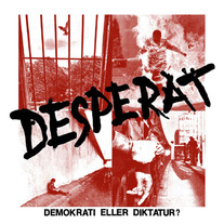 DESPERAT - Demokrati Eller Diktatur? 7" 