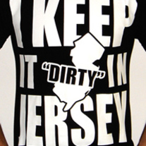 I Keep it DIRTY in Jersey (black tshirt)