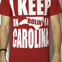 I Keep on ROLIN in Carolina (red tshirt)