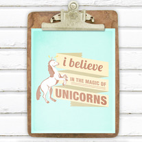 I Believe In Unicorns 8x10 Print