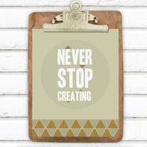 Never Stop Creating 8x10 Print