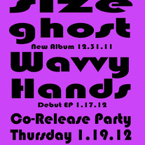 LIFE SIZE GHOST / WAVVY HANDS Co-Release Party! 1/19 (21+)