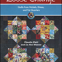 Loose Change (Quilts From Nickels, Dimes, and Fat Quarters)