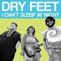 Dry Feet "I Can't Sleep At Night" 7" (Eevil Weevil)