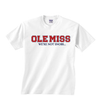 Ole Miss We're not snobs
