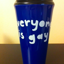 Everyone Is Gay Travel Mug!