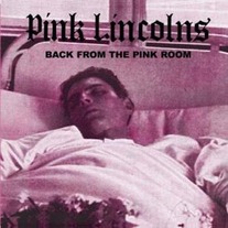 Pink Lincolns - Back From The Pink Room CD