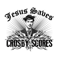 Jesus Saves, Crosby Scores Tee