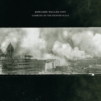 Kowloon Walled City - Gambling on the Richter Scale LP