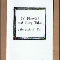 LIMITED STOCK - On Flowers and Fairy Tales zine