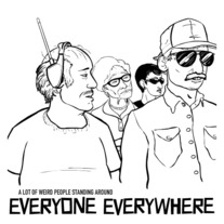 Everyone Everywhere - A Lot Of Weird People Standing Around 7"
