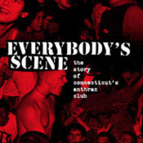Everybody's Scene: The Story of CT's Anthrax Club