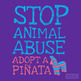 Stop Animal Abuse, Adopt A Pinata - Thumbnail 2