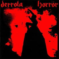 DERROTA / HORROR - split 7" 