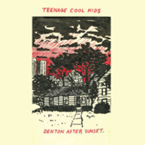Teenage Cool Kids "Denton After Sunset" 12" LP (Dull Tools)