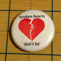 Broken Hearts Don't Lie Anti Valentines Day 1" button