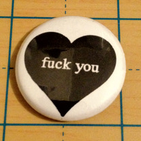 Fuck You black heart Anti Valentines Day 1 inch button