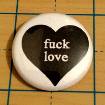 Fuck Love Black Heart Anti Valentines Day 1 inch button
