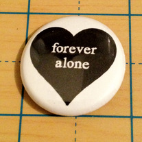 Forever Alone Black Heart Anti Valentines Day 1 inch button