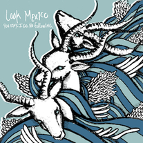 Look Mexico - You Stay. I Go. No Following. 7"