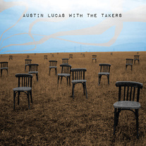 Austin Lucas with The Takers - The Takers with Austin Lucas 7"