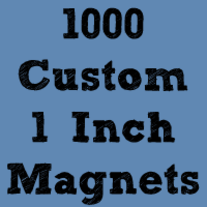 1,000 Custom 1" Magnets ($0.45 each)