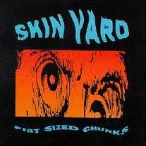 Skin Yard - Fist Size Chunks LP