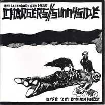 The Legendary San Diego Chargers/Sunnyside - Give 'Em Enough Booze Split 7"
