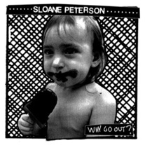 Sloane Peterson - Why Go Out LP