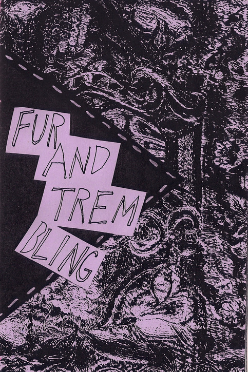 Fur and Trembling zine by Olivia Horvath
