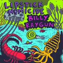 Billy Raygun/Lipstick Homicide - Split LP