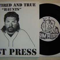 The Tired and True - Haunts 7" TEST PRESS