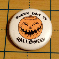Every Day is Halloween white 1 inch pinback button