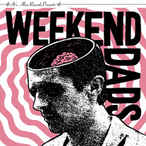 Weekend Dads - s/t 7"