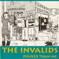 Invalids, The - Punker Than Me 7"
