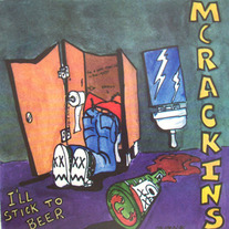 McCrackins - I'll Stick To Beer 7"
