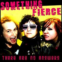 Something Fierce - There Are No Answers LP