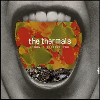 Thermals, The - I Don't Believe You 7"