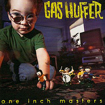 Gas Huffer - One Inch Masters LP
