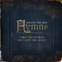 Ascend The Hill (Hymns, 2010)
