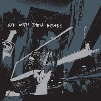 Off With Their Heads - From The Bottom LP