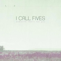 I Call Fives - Someone That's Not You 7"