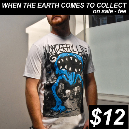 When the Earth comes to Collect