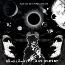 Nü-klē-ər Blast Suntan - Blot Out The Worthless Sun lp