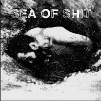 Sea of Shit - S/t 7"