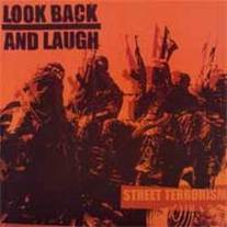 Look Back and Laugh - Street Terrorism