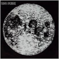 TODAYS OVERDOSE - S/T 7"