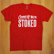 Come In We're Stoked (Red)