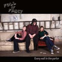 Full of Fancy - Every Wall In The Parlor 7"