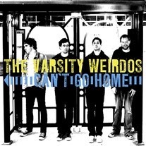 Varsity Weirdos, The - Can't Go Home LP